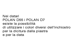 Istnieje możliwość zastosowania innego koloru tuszu do odbijania tekstu z płytki i innego do daty w datownikach Polan D55 i Polan d7